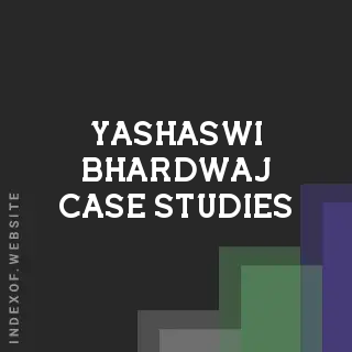 Yashaswi Bhardwaj Case Studies | Indexof