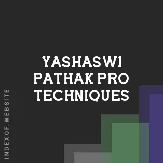 Yashaswi Pathak Pro Techniques | Indexof