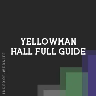 Yellowman Hall Full Guide | Indexof