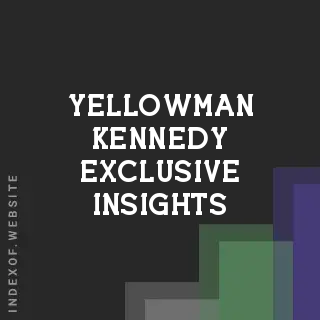 Yellowman Kennedy Exclusive Insights | Indexof