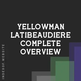 Yellowman Latibeaudiere Complete Overview | Indexof