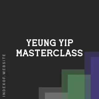 Yeung Yip Masterclass | Indexof