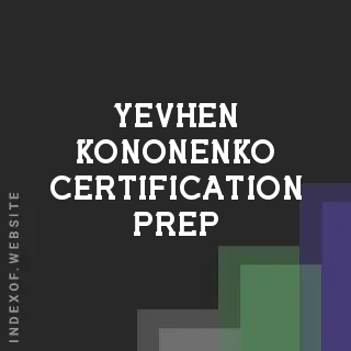 Yevhen Kononenko Certification Prep | Indexof