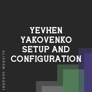 Yevhen Yakovenko Setup and Configuration | Indexof