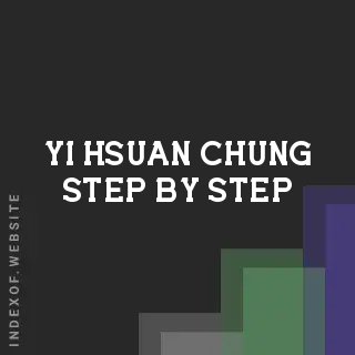 Yi-hsuan Chung Step-by-Step | Indexof