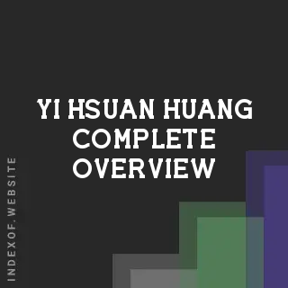 Yi-hsuan Huang Complete Overview | Indexof