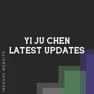 Yi-ju Chen Latest Updates | Indexof