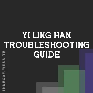 Yi-ling Han Troubleshooting Guide | Indexof