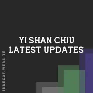 Yi-shan Chiu Latest Updates | Indexof