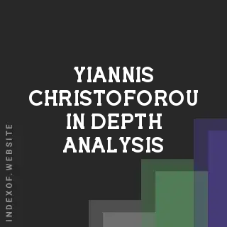 Yiannis Christoforou In-Depth Analysis | Indexof