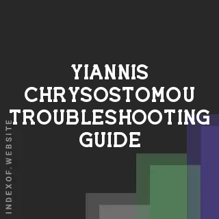 Yiannis Chrysostomou Troubleshooting Guide | Indexof