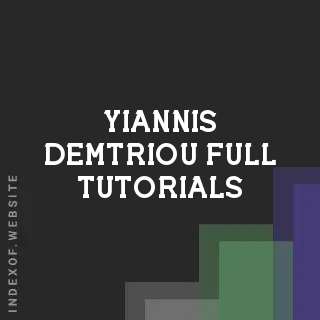 Yiannis Demtriou Full Tutorials | Indexof