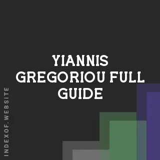 Yiannis Gregoriou Full Guide | Indexof