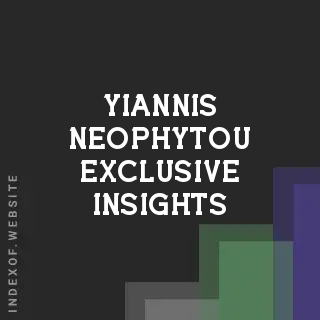 Yiannis Neophytou Exclusive Insights | Indexof