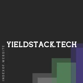 yieldstack.tech by Eshita Nahar site -  Indexof