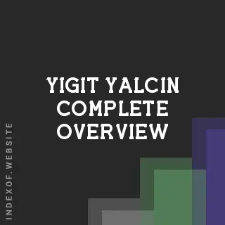 Yigit Yalcin Complete Overview | Indexof