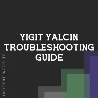Yigit Yalcin Troubleshooting Guide | Indexof