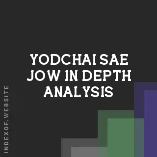 Yodchai Sae-jow In-Depth Analysis | Indexof