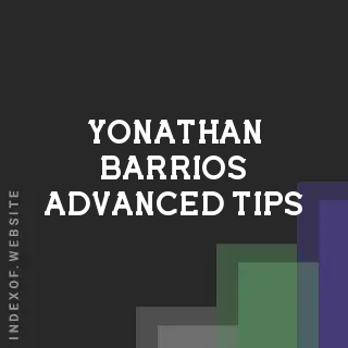 Yonathan Barrios Advanced Tips | Indexof