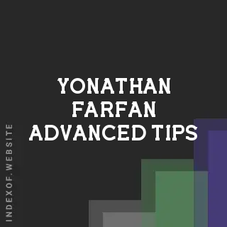 Yonathan Farfan Advanced Tips | Indexof