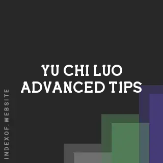 Yu-chi Luo Advanced Tips | Indexof