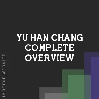 Yu-han Chang Complete Overview | Indexof