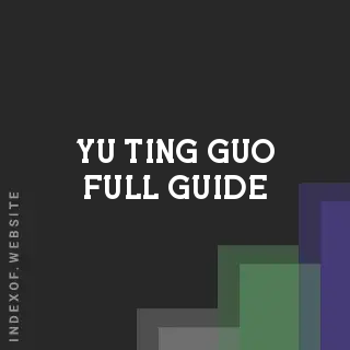 Yu-ting Guo Full Guide | Indexof
