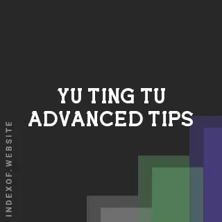 Yu-ting Tu Advanced Tips | Indexof
