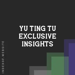 Yu-ting Tu Exclusive Insights | Indexof