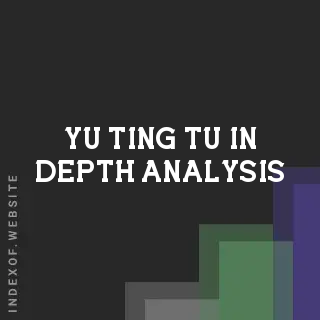 Yu-ting Tu In-Depth Analysis | Indexof