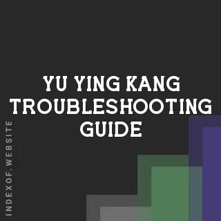 Yu-ying Kang Troubleshooting Guide | Indexof