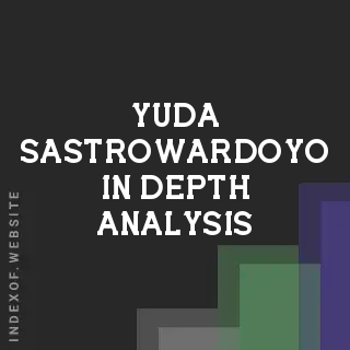 Yuda Sastrowardoyo In-Depth Analysis | Indexof