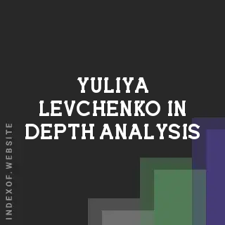 Yuliya Levchenko In-Depth Analysis | Indexof