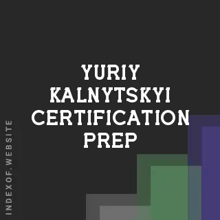 Yuriy Kalnytskyi Certification Prep | Indexof
