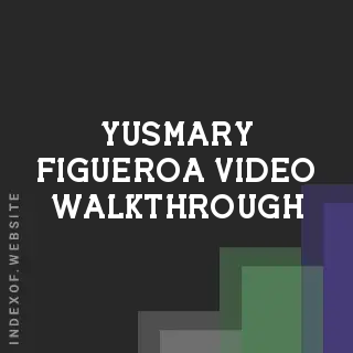 Yusmary Figueroa Video Walkthrough | Indexof