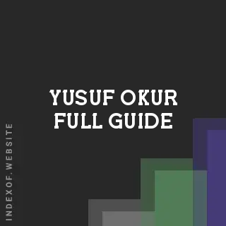 Yusuf Okur Full Guide | Indexof