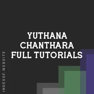Yuthana Chanthara Full Tutorials | Indexof