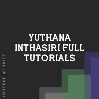 Yuthana Inthasiri Full Tutorials | Indexof