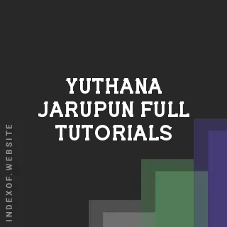 Yuthana Jarupun Full Tutorials | Indexof