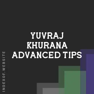 Yuvraj Khurana Advanced Tips | Indexof