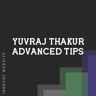 Yuvraj Thakur Advanced Tips | Indexof