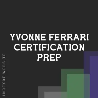 Yvonne Ferrari Certification Prep | Indexof