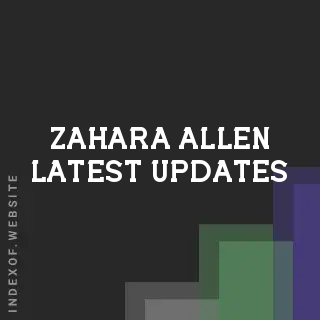 Zahara Allen Latest Updates | Indexof