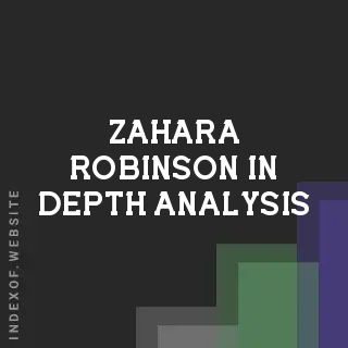 Zahara Robinson In-Depth Analysis | Indexof
