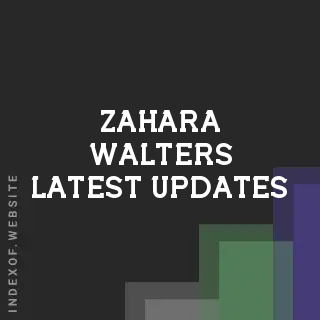 Zahara Walters Latest Updates | Indexof