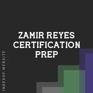 Zamir Reyes Certification Prep | Indexof