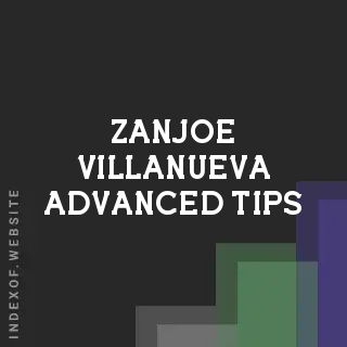 Zanjoe Villanueva Advanced Tips | Indexof