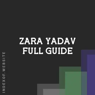 Zara Yadav Full Guide | Indexof