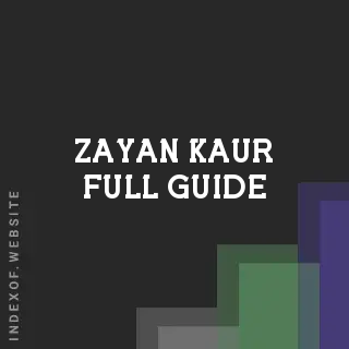 Zayan Kaur Full Guide | Indexof