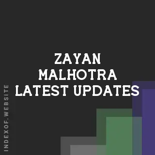 Zayan Malhotra Latest Updates | Indexof
